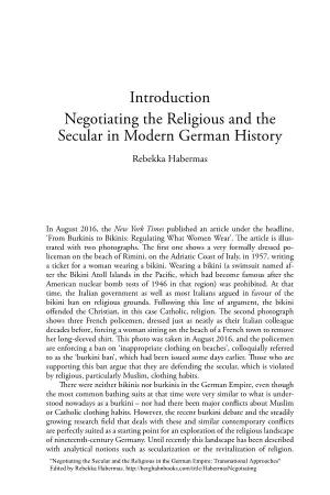 Introduction Negotiating the Religious and the Secular in Modern German History Rebekka Habermas