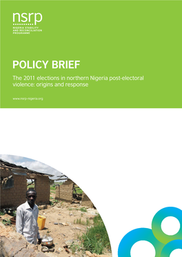Policy Brief the 2011 Elections in Northern Nigeria Post-Electoral Violence: Origins and Response