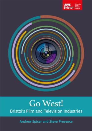 Go West! Bristol’S Film and Television Industries