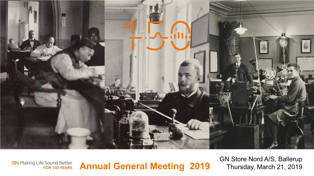 Annual General Meeting 2019 Thursday, March 21, 2019 Congratulations to GN with 150 Years C.F