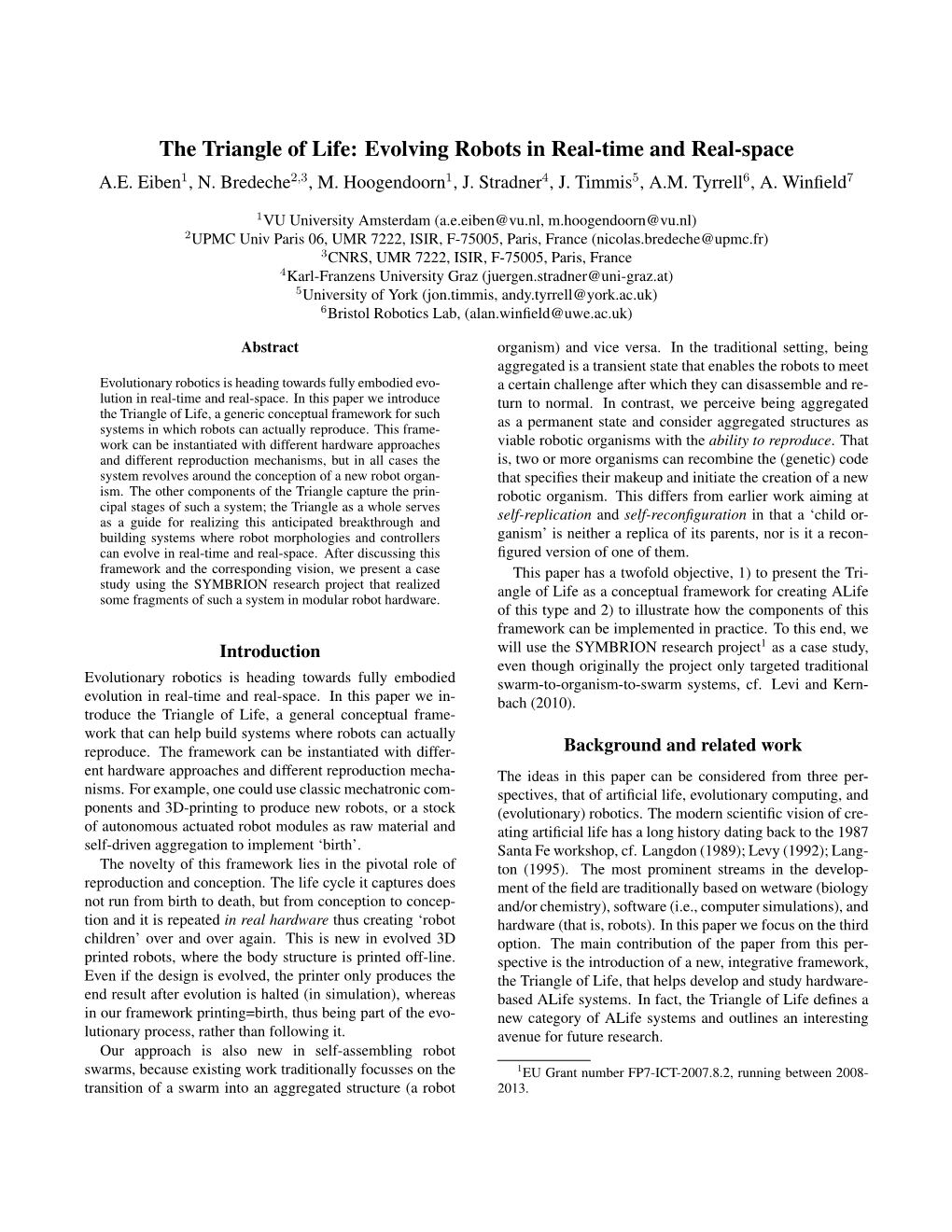 The Triangle of Life: Evolving Robots in Real-Time and Real-Space A.E