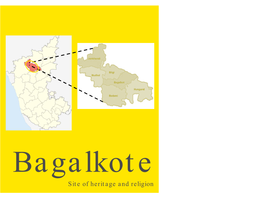 Bagalkote Site of Heritage and Religion Overview