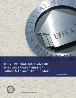 THE 2019 STRATEGIC PLAN for the CONSERVATORSHIPS of FANNIE MAE and FREDDIE MAC October 2019