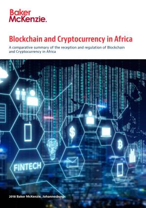 Blockchain and Cryptocurrency in Africa a Comparative Summary of the Reception and Regulation of Blockchain and Cryptocurrency in Africa