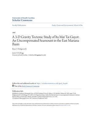 A 3-D Gravity Tectonic Study of Ita Mai Tai Guyot: an Uncompensated Seamount in the East Mariana Basin Bruce S