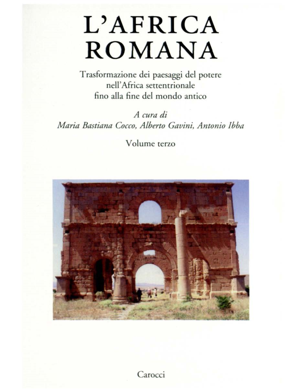 L'africa ROMANA T Rasformazione Dei Paesaggi Del Potere Nell'africa Settentrionale Fino Alla Fine Del Mondo Antico