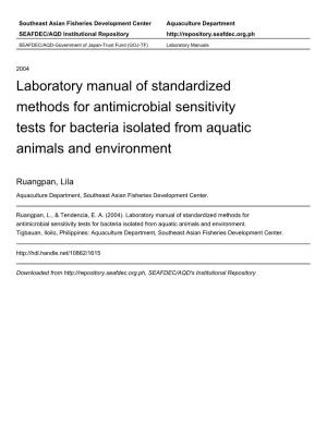 Laboratory Manual of Standardized Methods for Antimicrobial Sensitivity Tests for Bacteria Isolated from Aquatic Animals and Environment