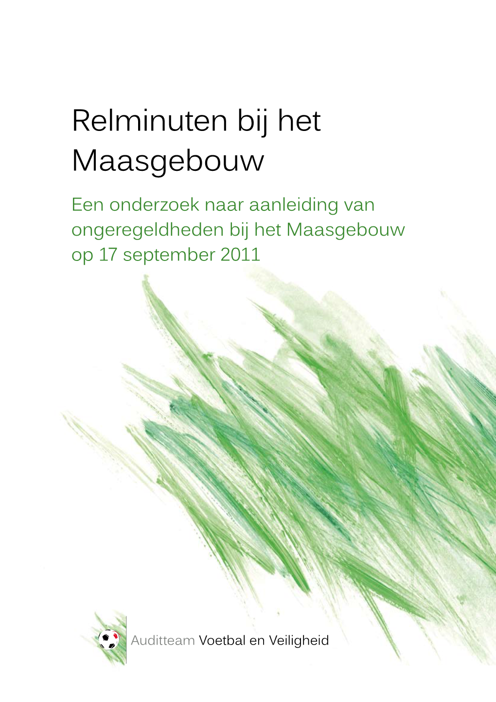 Relminuten Bij Het Maasgebouw Een Onderzoek Naar Aanleiding Van Ongeregeldheden Bij Het Maasgebouw Op 17 September 2011