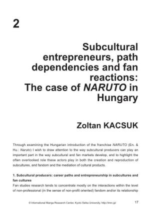 Subcultural Entrepreneurs, Path Dependencies and Fan Reactions: the Case of NARUTO in Hungary