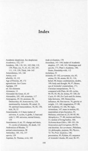 Academica, 152, 157 Aporia, 139 Caelo, 81-89; De Caelo and De Anima, Nichomachean Ethics, 100- 101 ; on Generation and Corrupti
