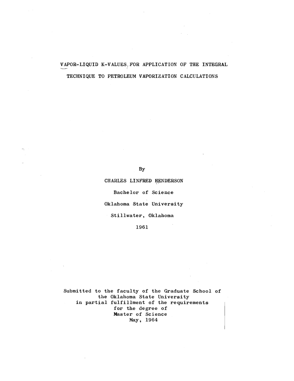 VAPOR-LIQUID K-VALUES,FOR APPLICATION of the INTEGRAL I TECHNIQUE to PETROLEUM VAPORIZATION CALCULATIONS