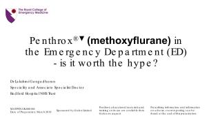 Penthrox® (Methoxyflurane)