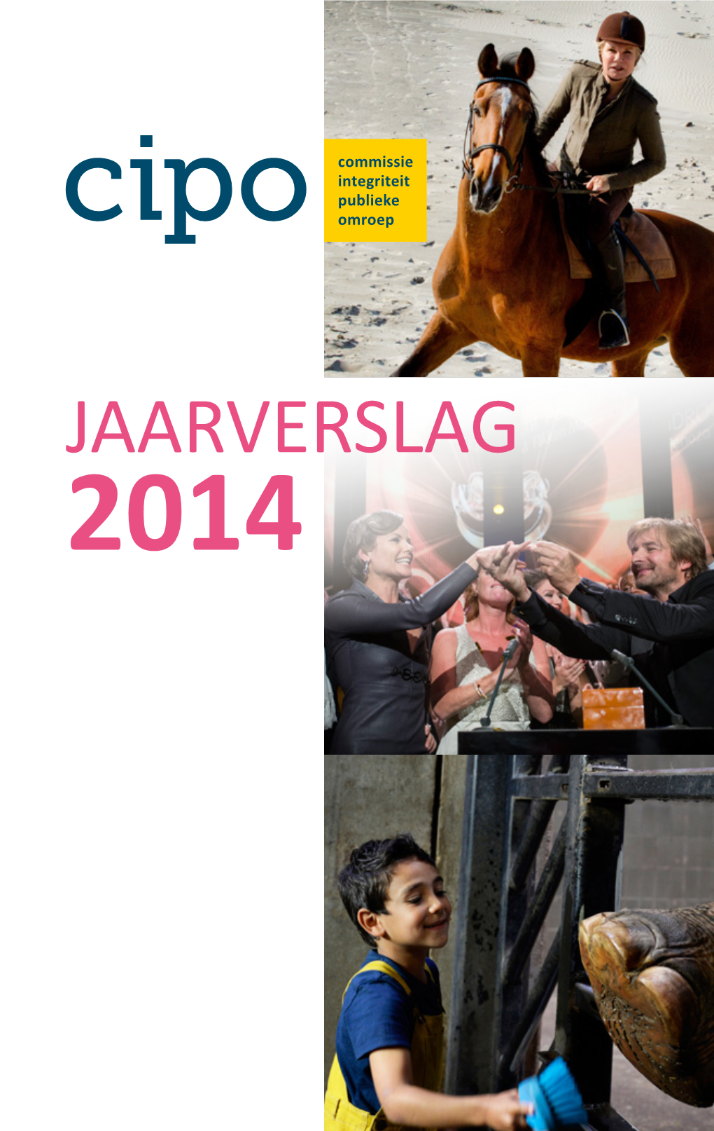 JAARVERSLAG 2014 Leden Van De Commissie Integriteit Publieke Omroep