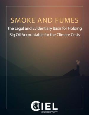 SMOKE and FUMES the Legal and Evidentiary Basis for Holding Big Oil Accountable for the Climate Crisis