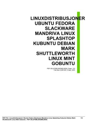Linuxdistribusjoner Ubuntu Fedora Slackware Mandriva Linux Splashtop Kubuntu Debian Mark Shuttleworth Linux Mint Gobuntu