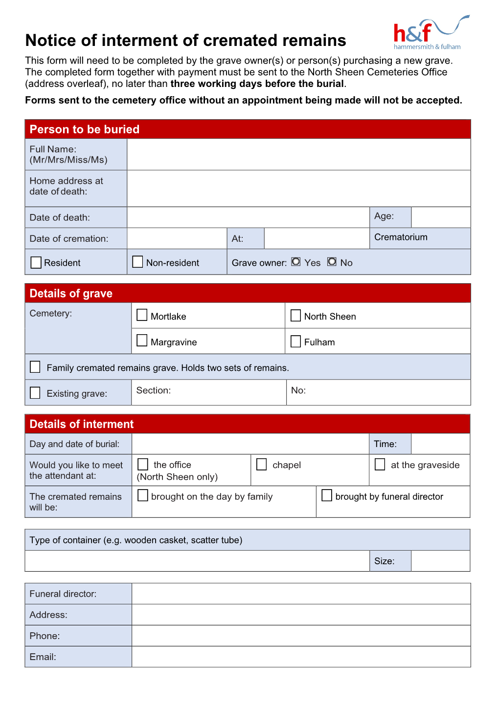 Notice of Interment of Cremated Remains This Form Will Need to Be Completed by the Grave Owner(S) Or Person(S) Purchasing a New Grave