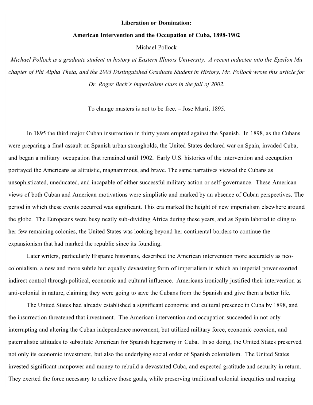 American Intervention and the Occupation of Cuba, 1898-1902 Michael Pollock Michael Pollock Is a Graduate Student in History at Eastern Illinois University