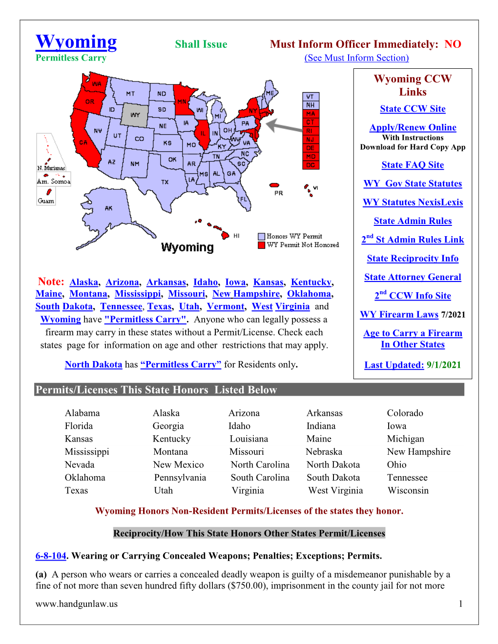 Wyoming Shall Issue Must Inform Officer Immediately: NO Permitless Carry (See Must Inform Section) Wyoming CCW Links