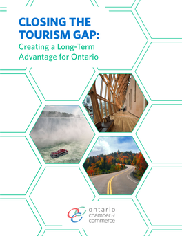 CLOSING the TOURISM GAP: Creating a Long-Term Advantage for Ontario