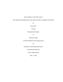 THE SANKOFA and the EAGLE: PAN-AFRICAN GEOPOLITICS and the FUTURE of AMERICAN POWER by Jeremy Holt a Study Presented to the Facu