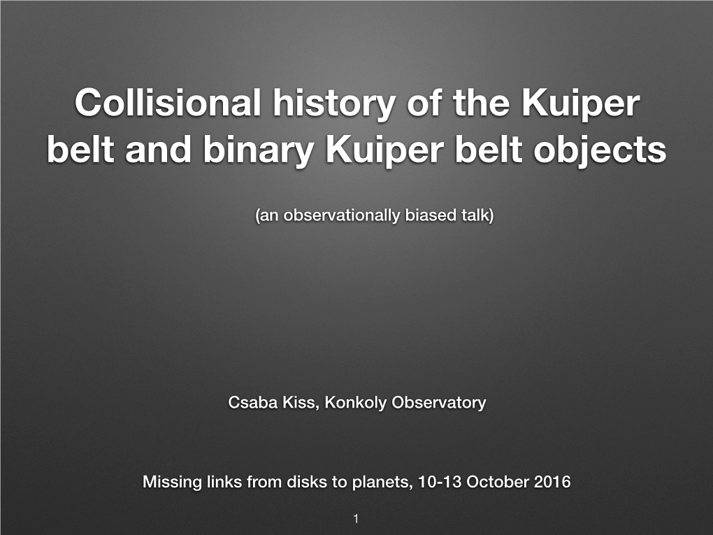 Csaba Kiss: Collisional History of the Kuiper Belt and Binary Kuiper Belt