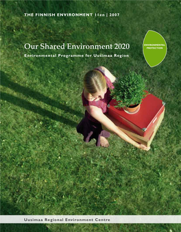 Our Shared Environment 2020 PROTECTION Environmental Programme for Uusimaa Region
