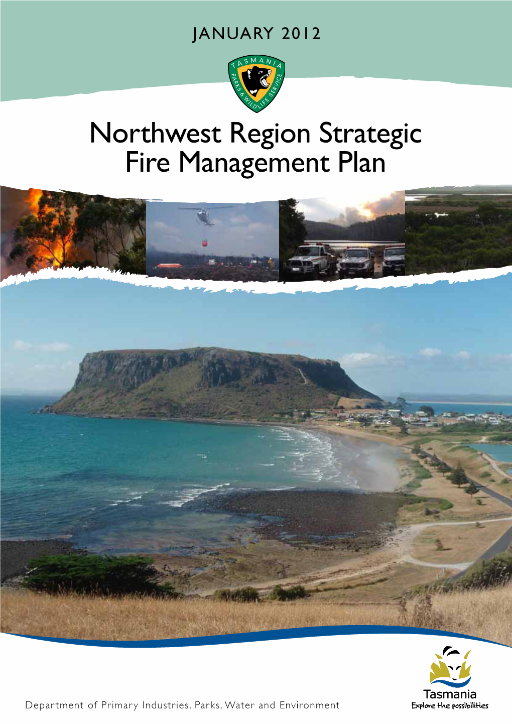 Northwest Region Strategic Fire Management Plan, January 2012 1 Department of Primary Industries, Parks, Water and Environment