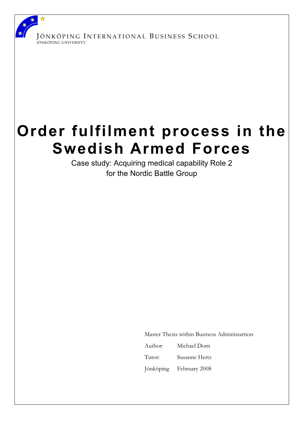 Order Fulfilment Process in the Swedish Armed Forces Case Study: Acquiring Medical Capability Role 2 for the Nordic Battle Group