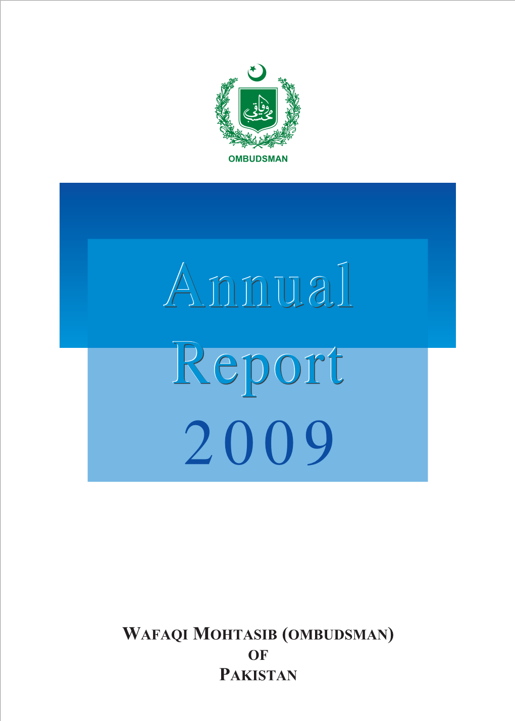 Wafaqi Mohtasib (Ombudsman) of Pakistan Annual Report 2009