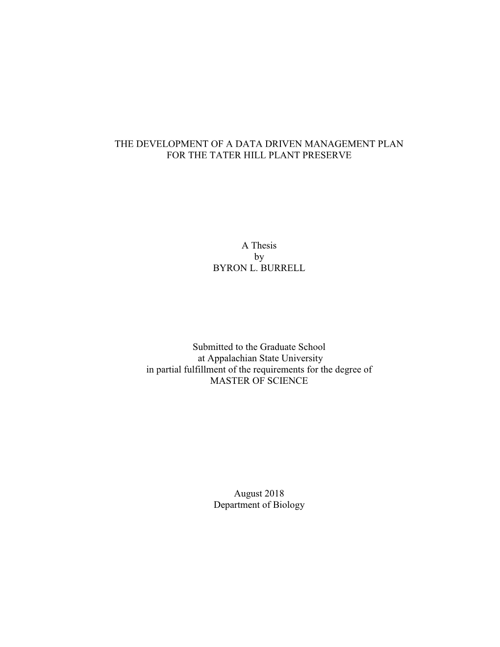 THE DEVELOPMENT of a DATA DRIVEN MANAGEMENT PLAN for the TATER HILL PLANT PRESERVE a Thesis by BYRON L. BURRELL Submitted To