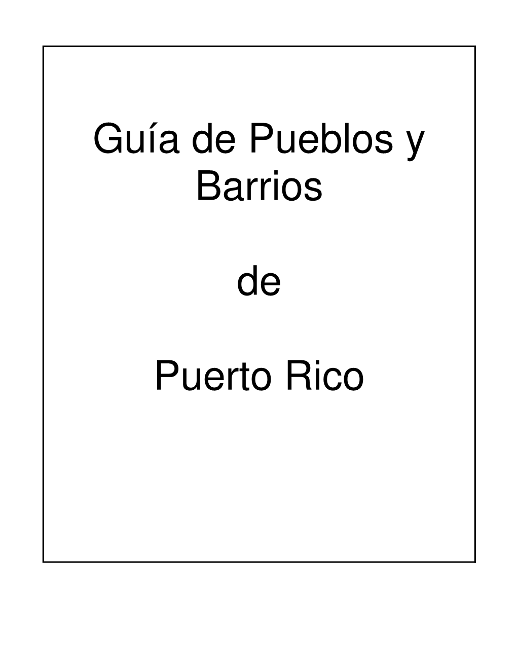 Guía De Pueblos Y Barrios De Puerto Rico