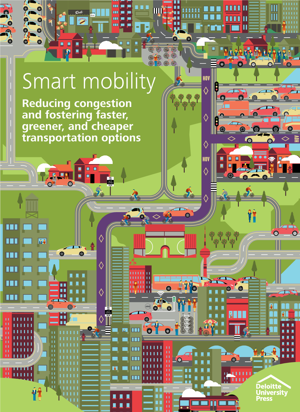 Smart Mobility Reducing Congestion and Fostering Faster, Greener, and Cheaper Transportation Options Smart Mobility