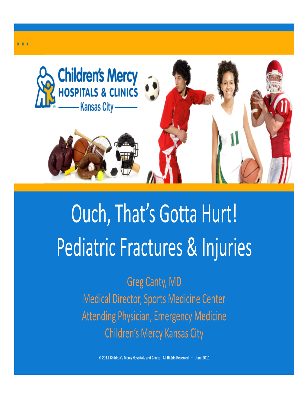 Ouch, That's Gotta Hurt! Pediatric Fractures & Injuries