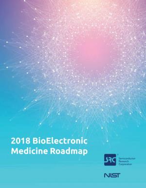 2018 Bioelectronic Medicine Roadmap Message from the Editorial Team