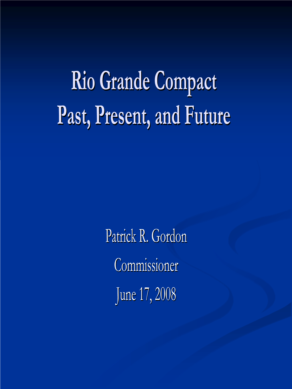 Rio Grandegrande Compactcompact Past,Past, Present,Present, Andand Futurefuture