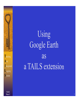 Using Google Earth As a TAILS Extension Mapping in TAILS - Comparisons