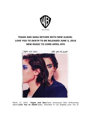 Tegan and Sara Return with New Album; Love You to Death to Be Released June 3, 2016 New Music to Come April 8Th