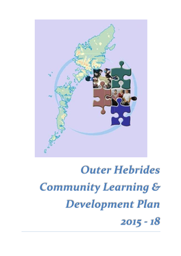 Outer Hebrides Community Learning & Development Plan 2015 - 18 1 Outer Hebrides Community Learning & Development Plan 2015 - 18
