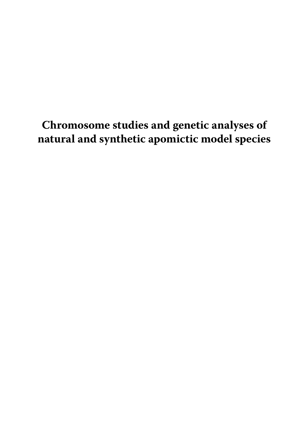 Chromosome Studies and Genetic Analysis of Natural and Synthetic Apomictic Model Species