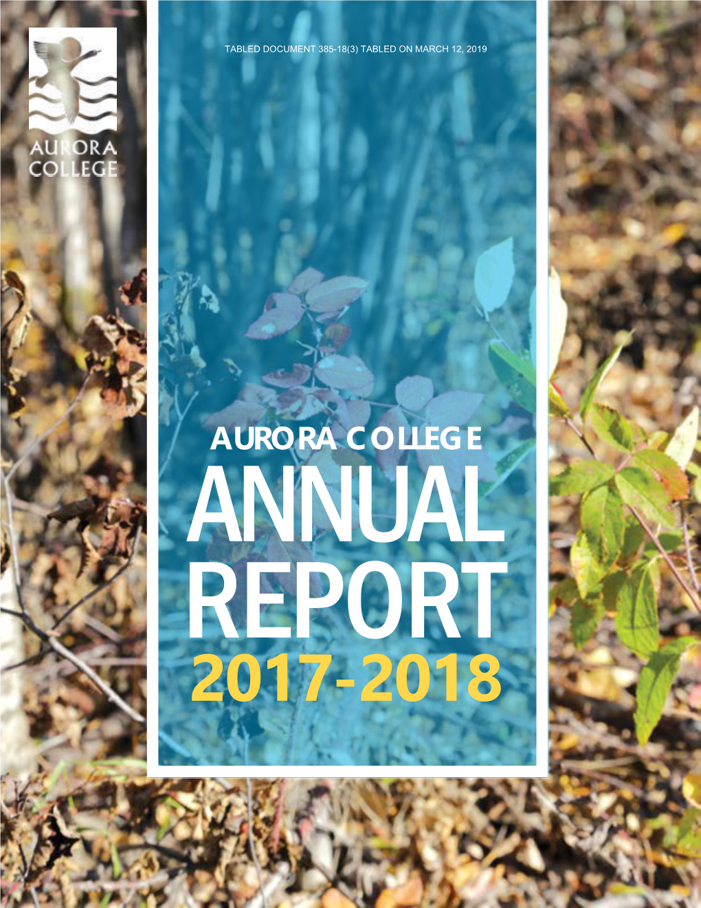 AURORA COLLEGE ANNUAL REPORT 2017-2018 Table of Contents