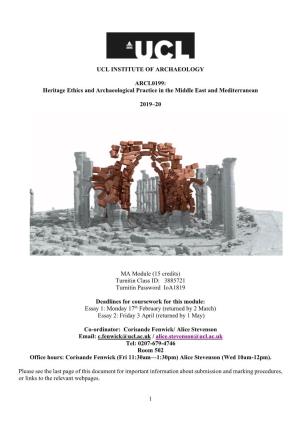 1 UCL INSTITUTE of ARCHAEOLOGY ARCL0199: Heritage Ethics and Archaeological Practice in the Middle East and Mediterranean 2019