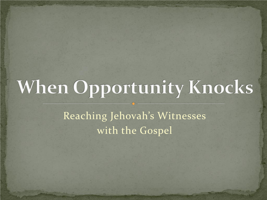 Reaching Jehovah's Witnesses with the Gospel