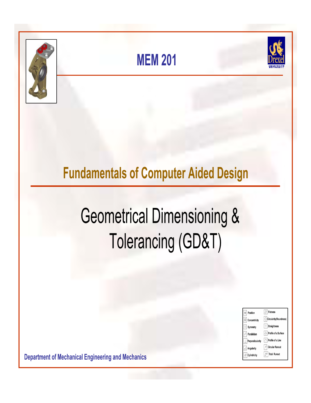 Geometrical Dimensioning & Tolerancing (GD&T)