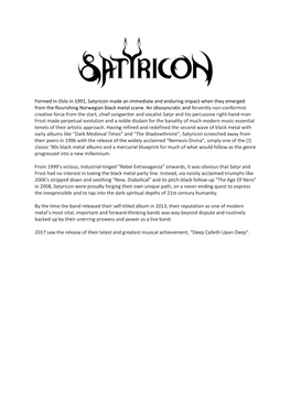 Formed in Oslo in 1991, Satyricon Made an Immediate and Enduring Impact When They Emerged from the Flourishing Norwegian Black Metal Scene