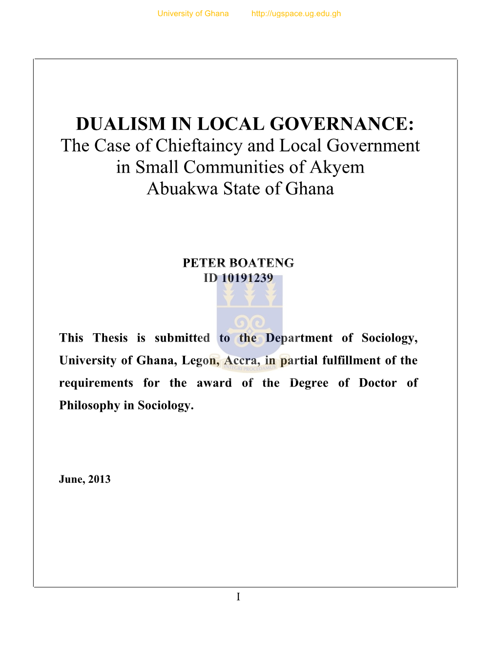 DUALISM in LOCAL GOVERNANCE: the Case of Chieftaincy and Local Government in Small Communities of Akyem Abuakwa State of Ghana