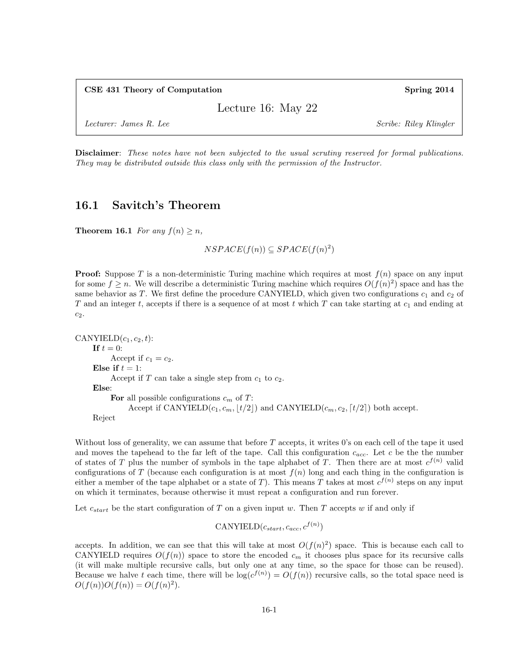 Lecture 16: May 22 16.1 Savitch's Theorem