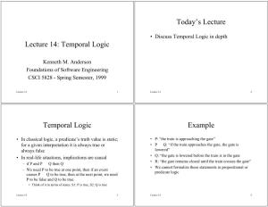 Lecture 14: Temporal Logic Today's Lecture Temporal Logic Example