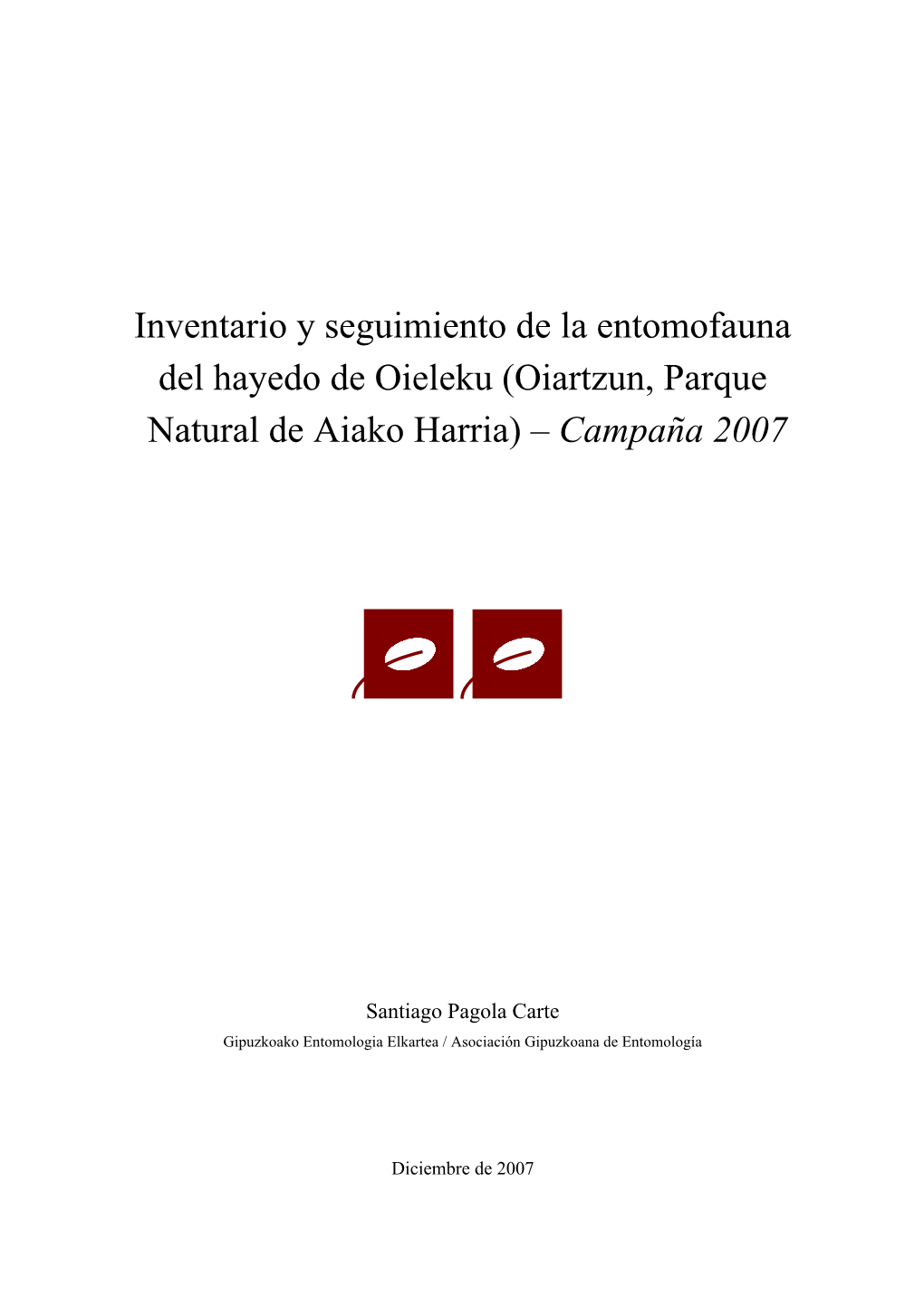 Inventario Y Seguimiento De La Entomofauna Del Hayedo De Oieleku (Oiartzun, Parque Natural De Aiako Harria) – Campaña 2007