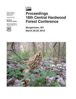 Proceedings, 18Th Central Hardwood Forest Conference; 2012 March 26-28; Morgantown, WV; Gen