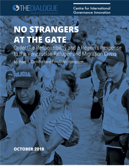 NO STRANGERS at the GATE Collective Responsibility and a Region’S Response to the Venezuelan Refugee and Migration Crisis